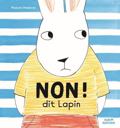 NON ! dit lapin - Un livre pour les parents et les enfants qui traversent la difficile période du NON, dès 2 ans