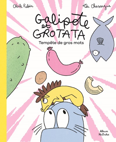 Galipote et Grotata - Tempête de gros mots - Une histoire d'amitié rigolote et farfelue - dès 3 ans