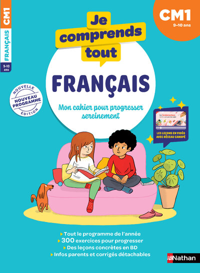 Je Comprends Tout - Français CM1 - 300 exercices progressifs : Grammaire, Conjugaison, Orthographe, Vocabulaire - Leçons en BD et vidéos + Corrigés détachables