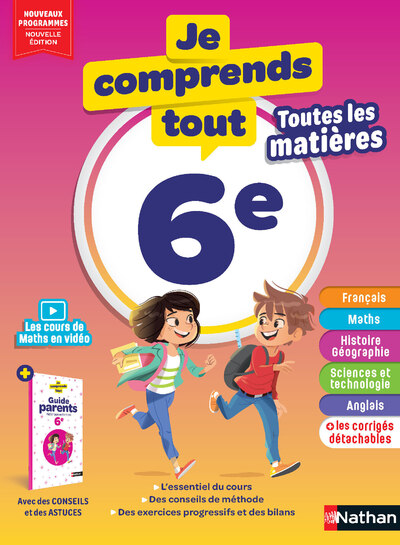 Je Comprends Tout ! 6e - Toutes les matières pour réussir son année de 6e - Cours, méthodes, exercices progressifs - Guide parents inclus