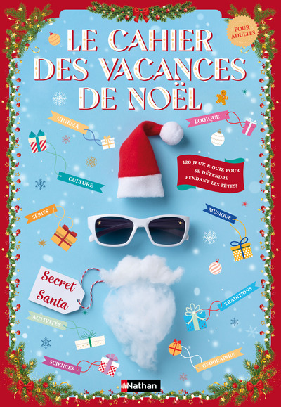 Le Cahier des Vacances de Noël - 64 pages de jeux drôles et variés pour se cultiver et s?amuser - Idée cadeau Secret Santa