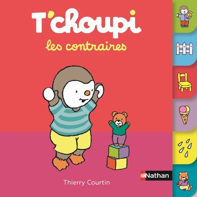 T'choupi- Les contraires - 6 scènes à explorer ! - Livre à onglets - Dès 10 mois