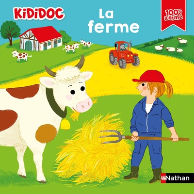 La ferme - Livre animé Kididoc - Pour découvrir les animaux et la vie agricole - Dès 5 ans