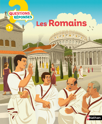 Questions/Réponses : Les romains - 60 questions captivantes pour tout savoir de la Rome antique ! - dès 7 ans