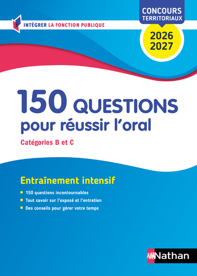 150 QUESTIONS pour réussir l'oral - Concours territoriaux B et C - Edition 2026-2027