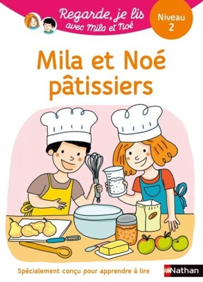 Regarde je lis ! Une histoire à lire tout seul - Mila et Noé Pâtissiers Niveau 2