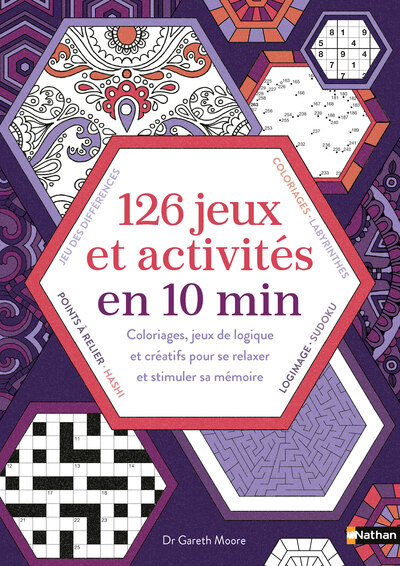 126 jeux et activités en 10 minutes - Une variété de jeux de logique et créatifs pour décompresser et booster sa mémoire