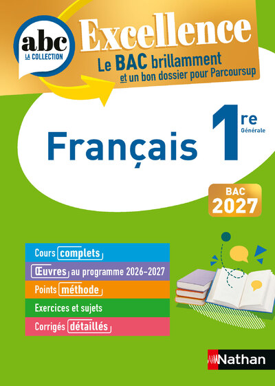 Français 1re - ABC Excellence - Bac 2027 - Cours complets, Notions-clés et vidéos, Points méthode, Exercices et corrigés détaillés