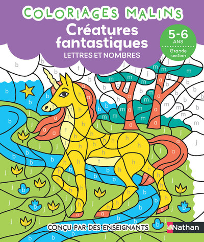 Lettres et nombres GS - Coloriages malins Maternelle Grande section - Animaux fantastiques - Dès 5 ans