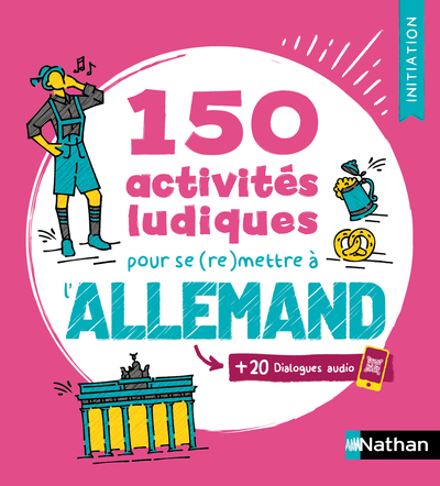 150 activités ludiques pour se (re)mettre à l'allemand - Cahier d'activités - Initiation