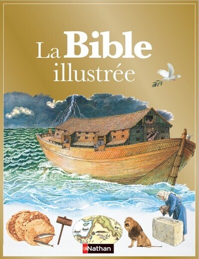 La Bible illustrée - Une magnifique édition pour toute la famille - 7 ans et plus
