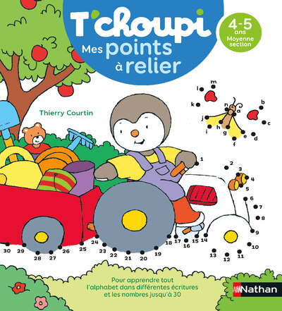 T'choupi - Mes points à relier - Lettres et nombres - Moyenne Section - Dès 4-5 ans 