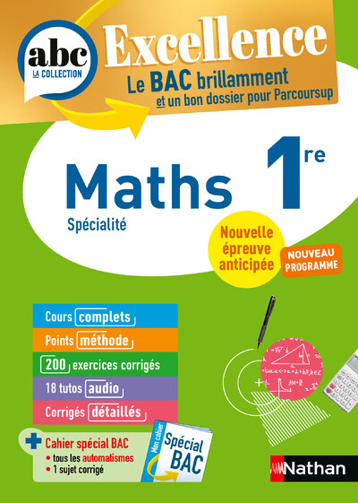 Maths 1re - ABC Excellence - Bac 2027 - Programme de première - Enseignement de spécialité - Cours complets, Notions-clés et vidéos, Points méthode, Exercices et corrigés détaillés
