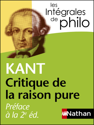 Intégrales de Philo - KANT, Préface à la 2e édition de la Critique de la raison pure