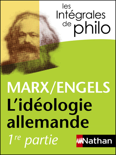 Intégrales de Philo - MARX/ENGELS, L'idéologie allemande