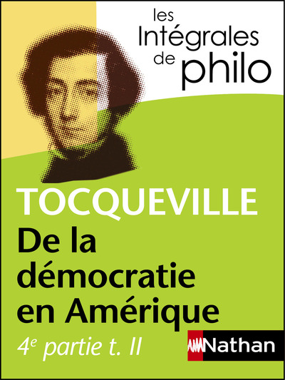 Intégrales de Philo - TOCQUEVILLE, De la démocratie en Amérique (4e partie tome 2)